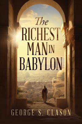 The Richest Man in Babylon - George S Clason - cover