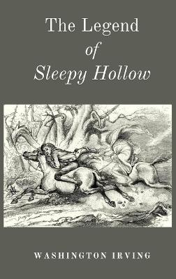 The Legend of Sleepy Hollow: A Haunted American Classic, First Published 1820 - Washington Irving - cover