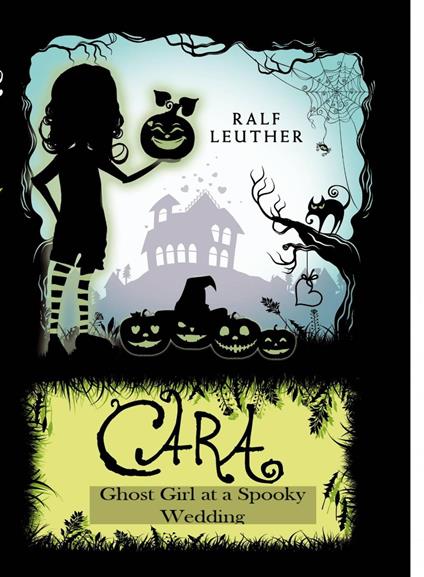 Cara – Ghost Girl at a Spooky Wedding - Ralf Leuther - ebook