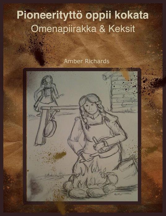 Pioneerityttö oppii valmistamaan ruokaa - Amber Richards - ebook