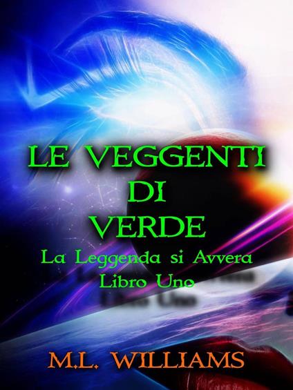 Le Veggenti di Verde - M.L. Williams - ebook