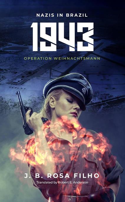 1943 -- Operation Weihnachtsmann - JB Rosa Filho - ebook