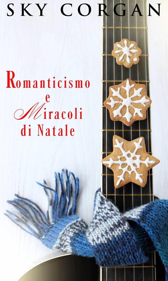 Romanticismo e Miracoli di Natale - Sky Corgan - ebook