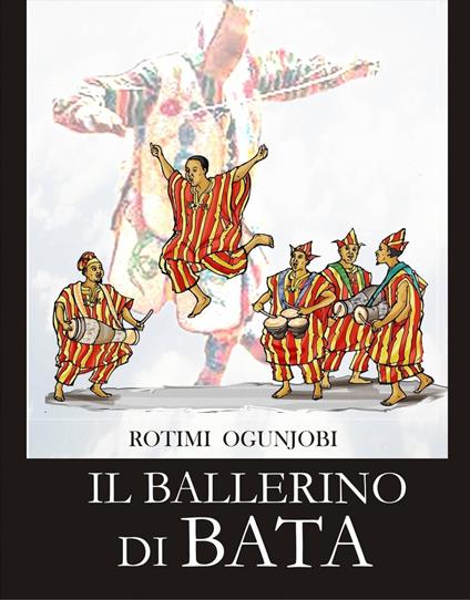 Il ballerino di Bata - Rotimi Ogunjobi - ebook