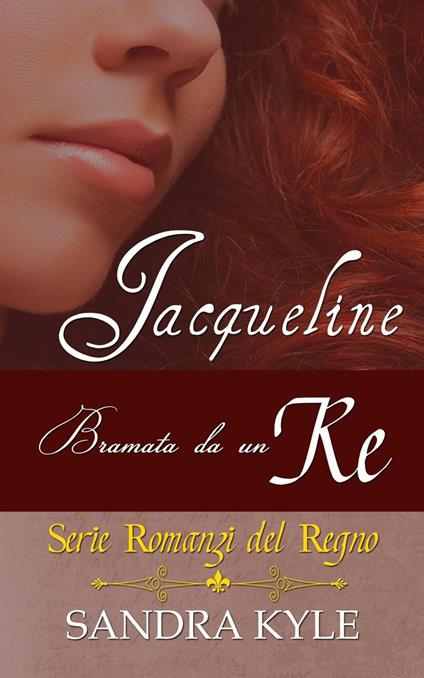 Jacqueline: Bramata da un Re - Sandra Kyle - ebook