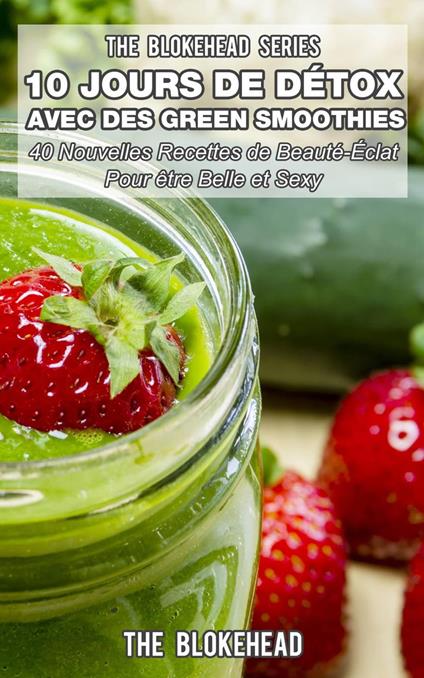 10 Jours de Detox avec des Green Smoothies