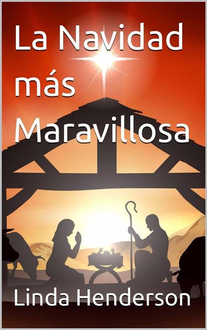 La Navidad más Maravillosa - Linda Henderson - ebook