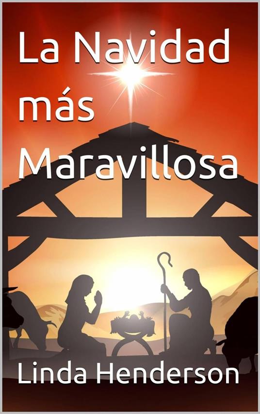 La Navidad más Maravillosa - Linda Henderson - ebook