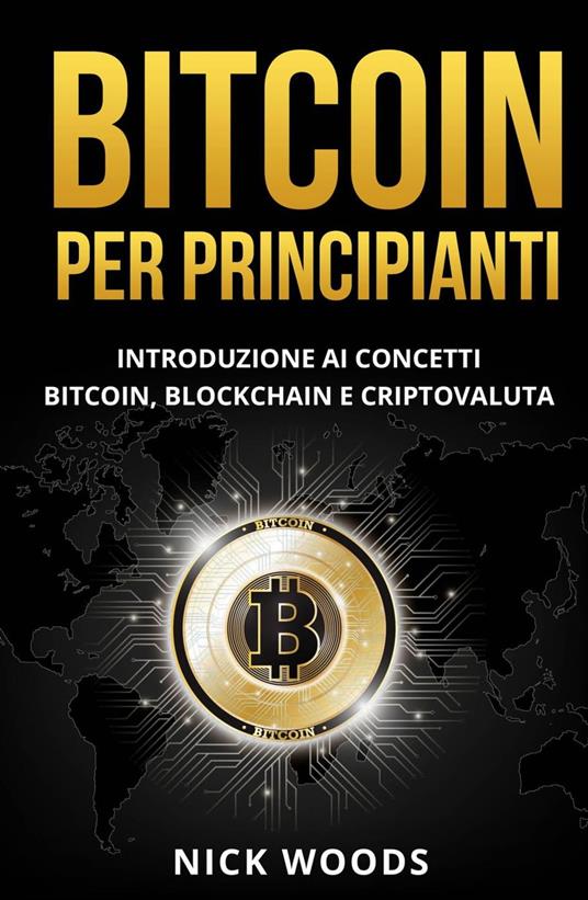 Bitcoin per Principianti - Nick Woods - ebook