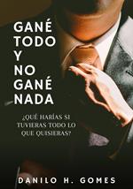 Gané todo y no gané nada