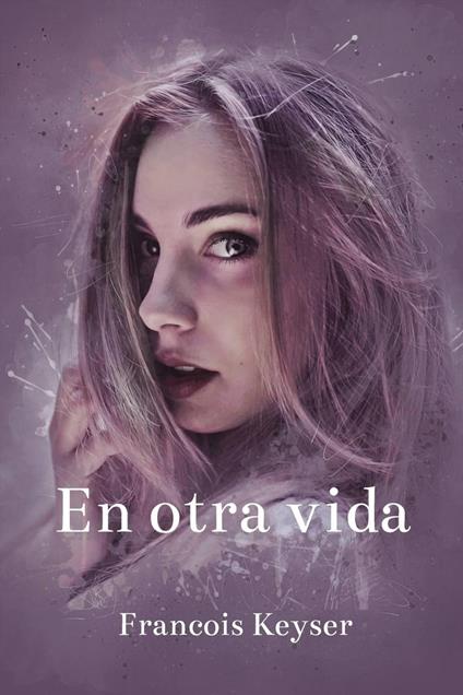 En otra vida - Francois Keyser - ebook