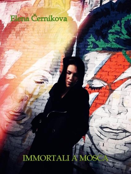 Immortali a Mosca - Elena Chernikova - ebook