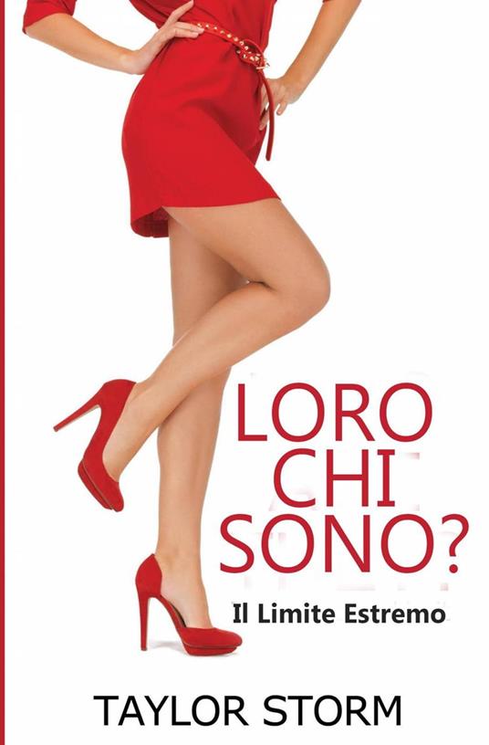 Loro Chi Sono? - Taylor Storm - ebook