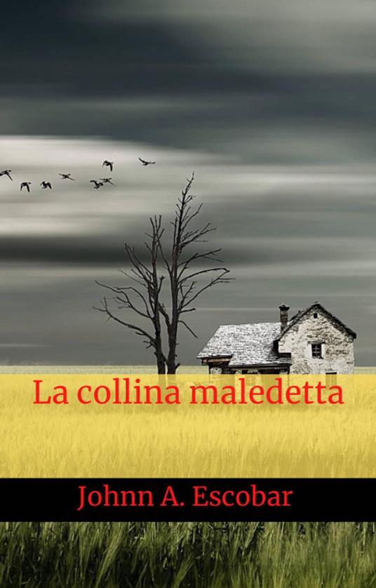 La collina maledetta - Johnn A. Escobar - ebook
