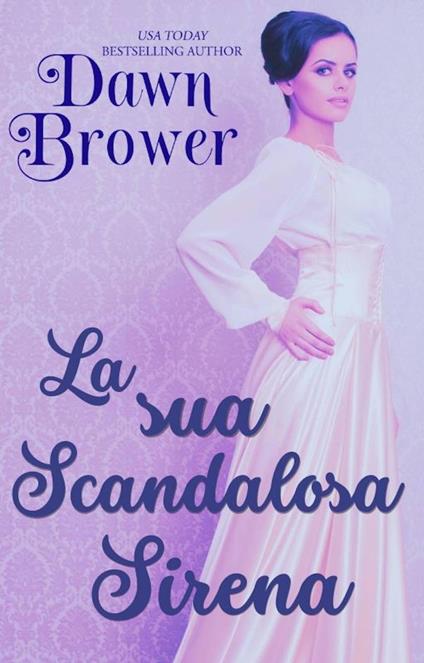 La sua scandalosa sirena - Dawn Brower - ebook