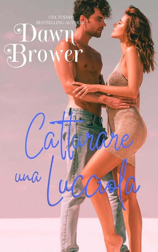 Catturare Una Lucciola - Dawn Brower - ebook