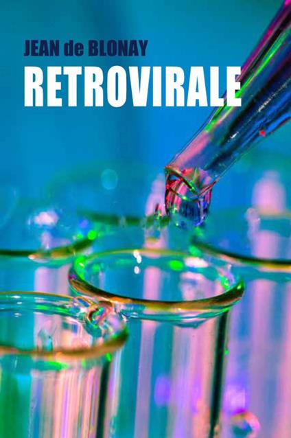 Retrovirale - Jean de Blonay - ebook