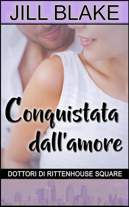 Conquistata dall'amore - Jill Blake - ebook