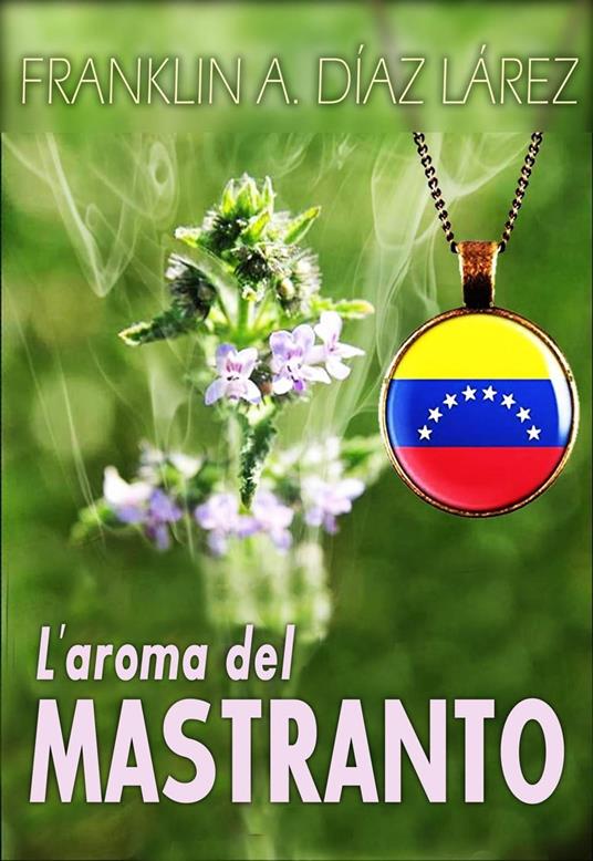 L'aroma del Mastranto - Franklin A. Díaz Lárez - ebook