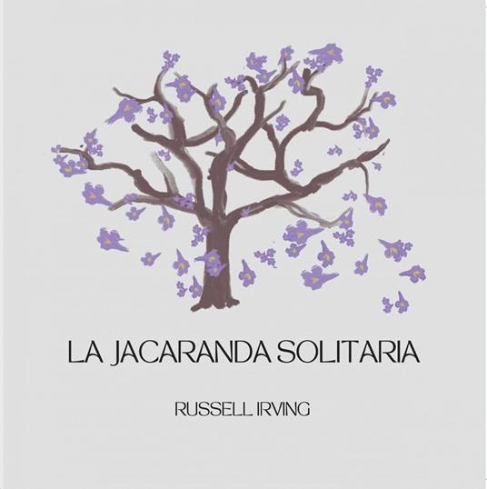 La Jacaranda Solitaria - Russell Irving - ebook