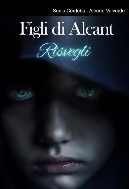 Figli di Alcant: Risvegli - Sonia Córdoba y Alberto Valverde - ebook
