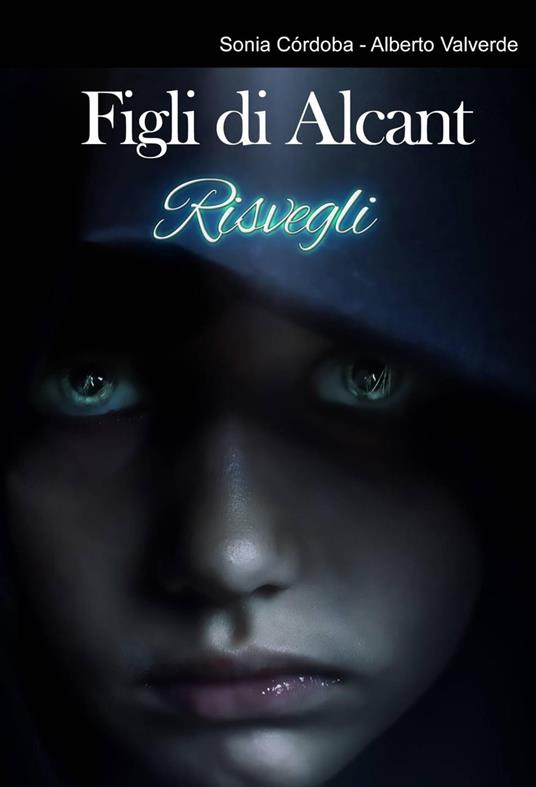 Figli di Alcant: Risvegli - Sonia Córdoba y Alberto Valverde - ebook
