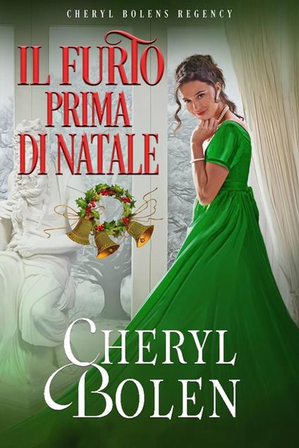 Il Furto Prima Di Natale - Cheryl Bolen - ebook