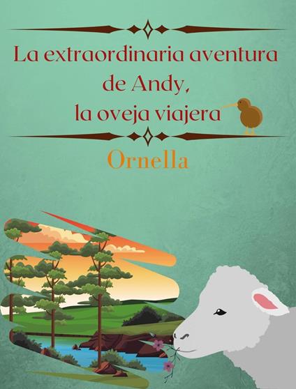 La extraordinaria aventura de Andy, el cordero viajero - Ornella - ebook