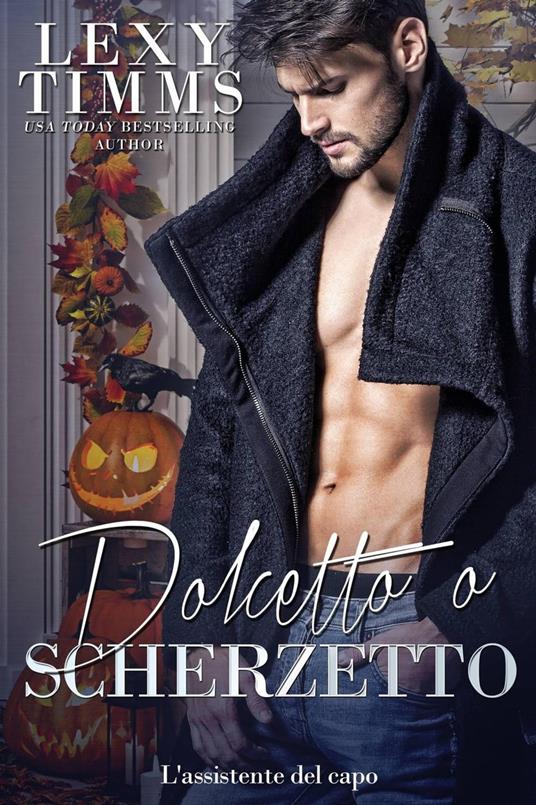 Dolcetto o Scherzetto - Lexy Timms - ebook