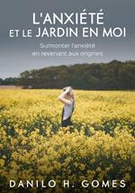 L'anxiété et le jardin en moi