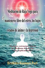 Meditación de Raja Yoga para mantenerse libre del estrés, los bajos estados de ánimo y la depresión