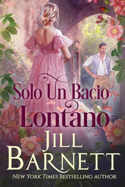 Solo Un Bacio Lontano - Jill Barnett - ebook