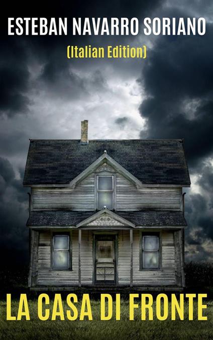 La Casa di Fronte - Esteban Navarro Soriano - ebook