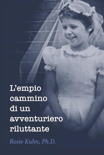 L’empio cammino di un avventuriero riluttante - Dr. Rosie Kuhn - ebook