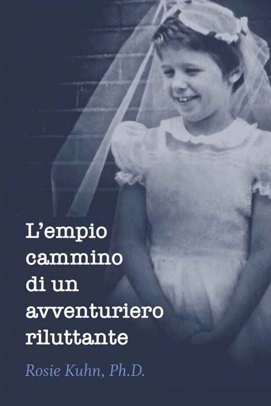L’empio cammino di un avventuriero riluttante - Dr. Rosie Kuhn - ebook