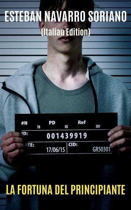 La Fortuna Del Principiante - Esteban Navarro Soriano - ebook