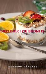 Dieci Dolci Piu Buoni IX