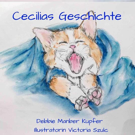 Cecilias Geschichte - Debbie Manber Kupfer - ebook