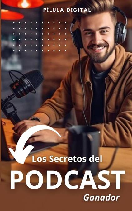 Los Secretos del Podcast Ganador
