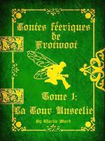 Contes féeriques de Frotwoot (Tome 1: La Cour Unseelie)