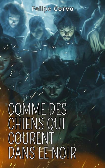 Comme des chiens qui courent dans le noir
