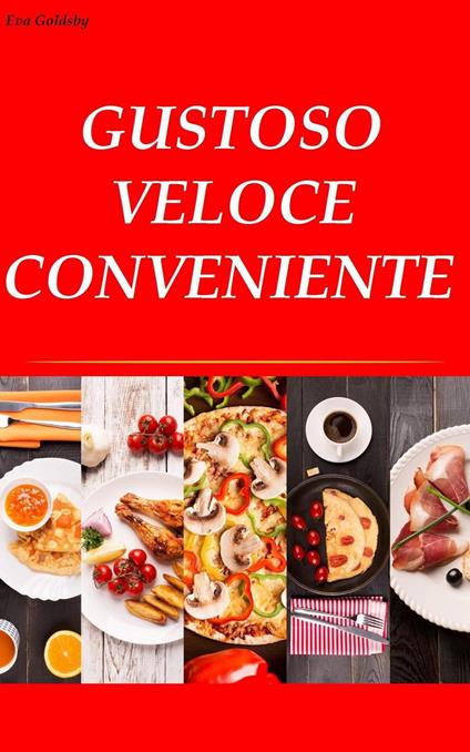 Gustoso. Veloce. Conveniente - Eva Goldsby - ebook