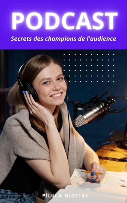 Podcast Secrets des champions de l'audience