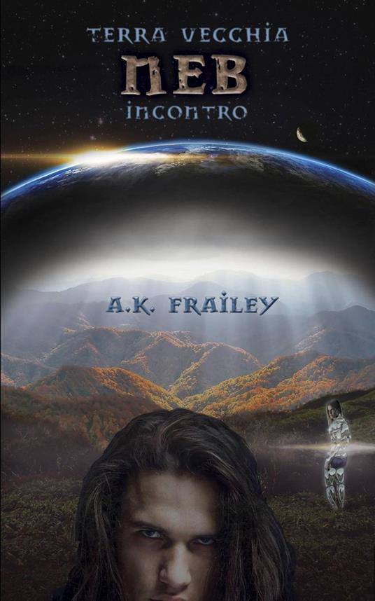Terra Vecchia Neb Incontro - A. K. Frailey - ebook