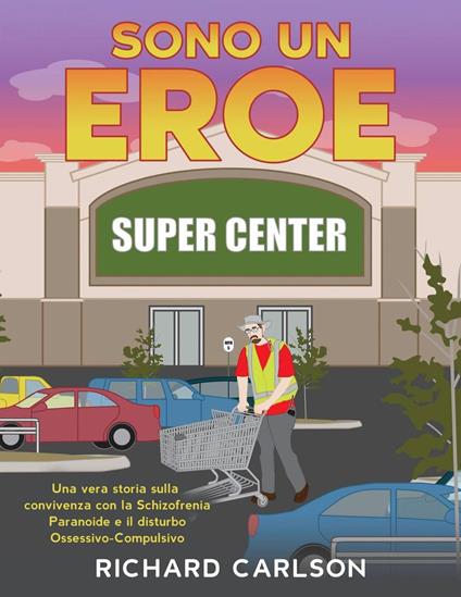 Sono un eroe - Richard Carlson - ebook