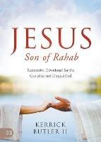 Jesus Son of Rahab: Restorative Devotional for the Canceled and Disqualified - Kerrick Butler - cover