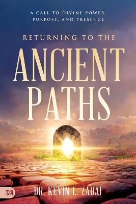 Returning to the Ancient Paths - Kevin Zadai - cover