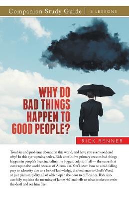 Why Do Bad Things Happen to Good People? Study Guide - Rick Renner - cover