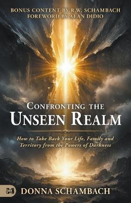 Confronting the Unseen Realm - Donna Schambach - cover