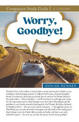Worry, Goodbye Study Guide - Denise Renner - cover